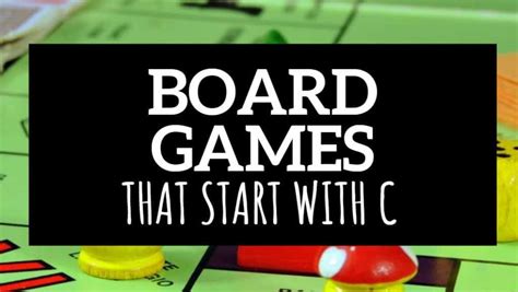 games that start with c|14 Cool Board Games that Start with C .
